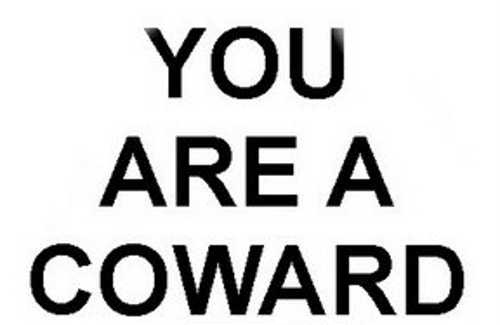 stop being a coward